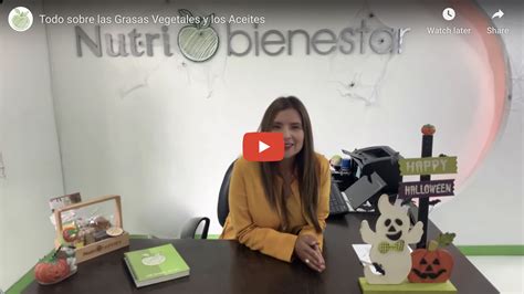 Todo Sobre Las Grasas Vegetales Y Los Aceites Nutribienestar