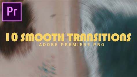 Smooth Transitions Preset Pack For Premiere Pro Sam Kolder Style