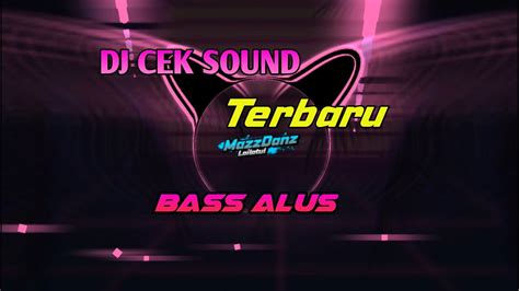 Dj Cek Sound Bass Glerrr Terbaru Super Alus By Qipli Bdl Youtube