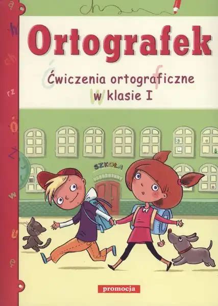 Ortografek Wiczenia Ortograficzne W Klasie Opracowanie Zbiorowe