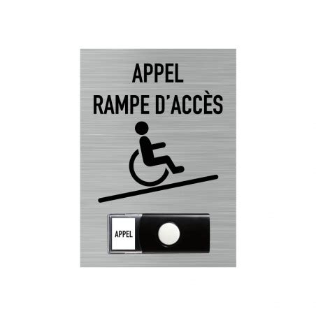 Signalisation APPEL RAMPE D ACCES ALU BROSSE Sonnette intégrée Q0034