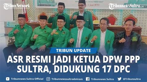 Terpilih Sebagai Ketua Dpw Ppp Sultra Andi Sumangerukka Didukung