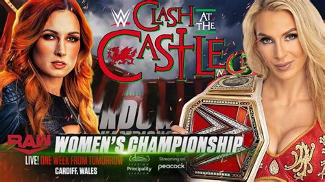 Wwe K Clash At The Castle Becky Lynch Vs Charlotte Flair Raw Womens