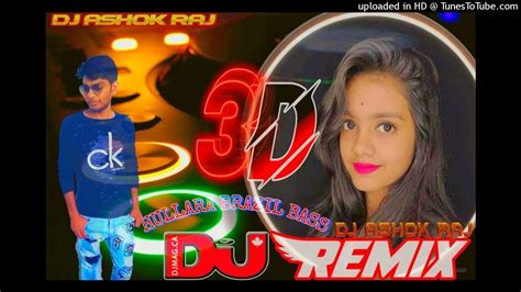 3d Brazil Remix 🕺🏻 🥁💃 Sonu Ki Mammy🎧🎶🎵 ᗪᒚᗩᔕᏂᎧᖽᐸᏒᗩᒚ Vs Djdil