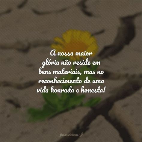 40 Frases De Honra Que Valorizam Honestidade E Integridade