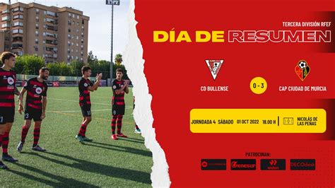 Jornada Cd Bullense Cap Ciudad De Murcia Youtube