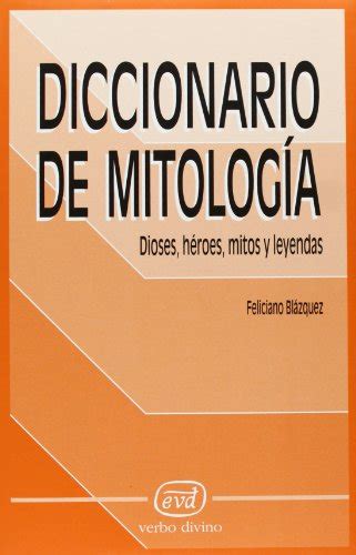 Diccionario De Mitolog A Dioses H Roes Mitos Y Leyendas