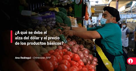 A Qu Se Debe El Alza Del D Lar Y El Precio De Los Productos B Sicos