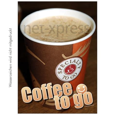 Plakat Coffee To Go Net Xpress De