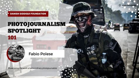 Spotlight 101 Photojournalist Fabio Polese Danish Siddiqui