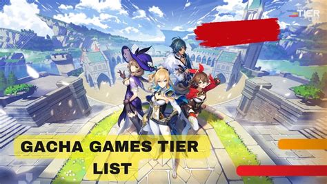 Gacha Game Tier List [2023] - TopTierList