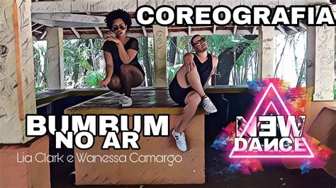 Bumbum No Ar Lia Clark E Wanessa Camargo NEWDANCE COREOGRAFIA YouTube