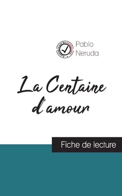 LA CENTAINE D AMOUR De Pablo Neruda Fiche De Lecture Et Analyse Compl