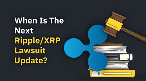 When Is The Next Ripple Xrp Lawsuit Update Coinovation On Binance Square