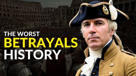 The Worst Betrayals In History Historical Figures Who Were Betrayed