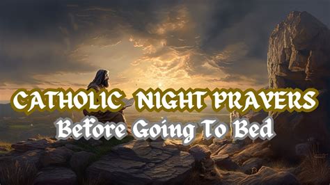 Catholic Night Prayers Catholic Night Prayer Before Going To Bed