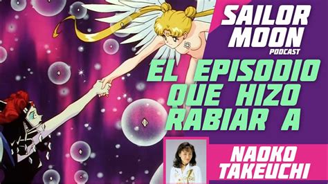 OMG EL EPISODIO DE SAILOR MOON QUE HIZO RABIAR A NAOKO TAKEUCHI