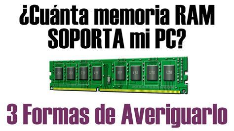 Cómo Saber Cuál es el Máximo de Memoria RAM que Soporta mi PC YouTube