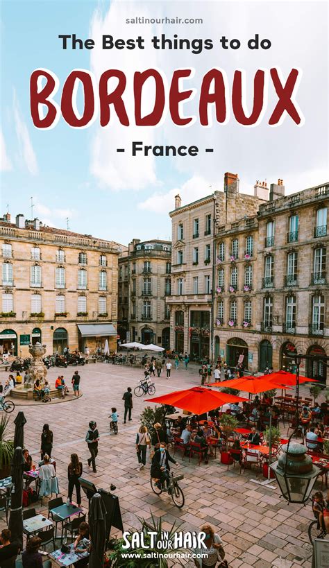 Best Things To Do In Bordeaux Wine Capital Of France In