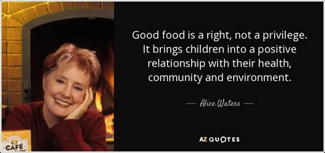 TOP 25 QUOTES BY ALICE WATERS (of 55) | A-Z Quotes