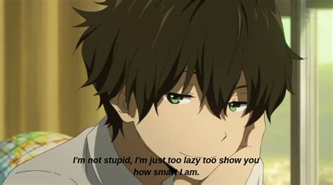 Oreki Houtarou Quotes We Need For Life | Anime qoutes, Hyouka, Anime ...