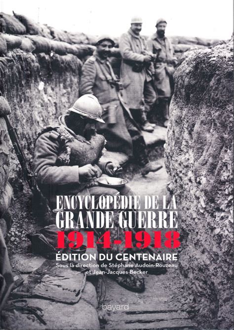 Encyclopédie De La Grande Guerre 1914 1918 Histoire And Patrimoine