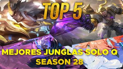 TOP 5 MEJORES JUNGLAS PARA GANAR SOLO Q RANKED EN SEASON 28 MOBILE