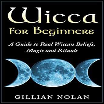 Amazon Wicca For Beginners A Guide To Real Wiccan Beliefs Magic