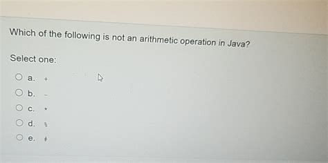 Solved Which Of The Following Is Not An Arithmetic Operation Chegg