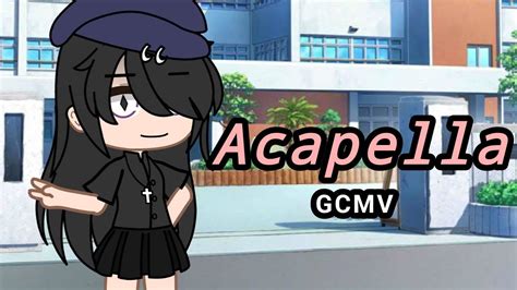 Acapella Gcmv Gacha Club Youtube