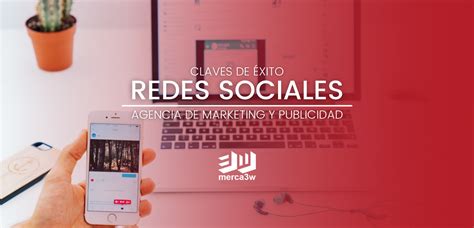 Agencia De Marketing Y Publicidad C Mo Tener Xito En Redes