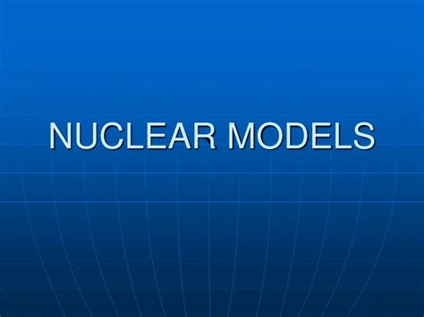 Ppt Nuclear Models Powerpoint Presentation Free Download Id 9241726