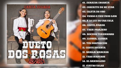 Dueto Dos Rosas Mix 2024 Sus Grandes Canciones Exitos Mix Youtube