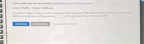 Solved Calcium Carbide Reacts With Water To Produce Acetylene Gas