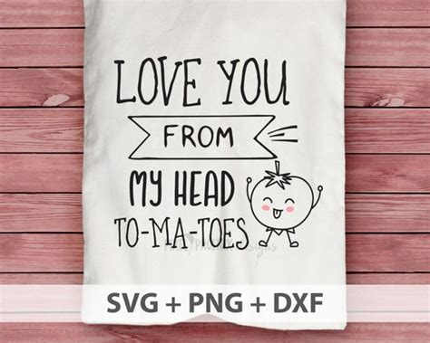 Love You From My Head To Ma Toes Svg Farmhouse Svg Tomatoes Etsy