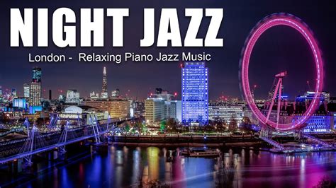 Night Jazz London Aerial Music Smooth Piano Jazz Soft Smooth Jazz