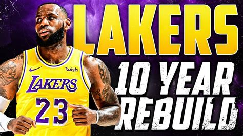 Post Lebron Era 10 Year Lakers Rebuild In Nba 2k22 Youtube