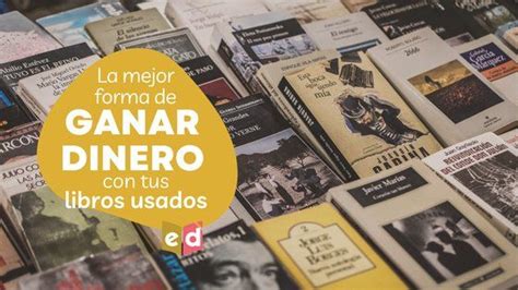 La Mejor Forma De Ganar Dinero Con Tus Libros Usados Esquinas