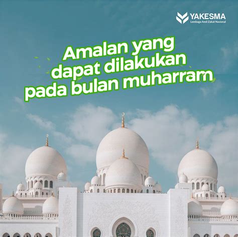 Amalan Yang Dapat Dilakukan Pada Bulan Muharram Yakesma Official Website