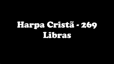 LIBRAS LOUVAREI AO MEU AMADO HARPA CRISTÃ 269 YouTube