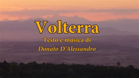 Volterra canzone di Donato DAlessandro per la splendida città e