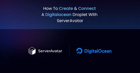 How To Create Connect A Digitalocean Droplet With Serveravatar