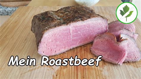 Rosa Gebratenes Roastbeef So Brate Ich Mein Roastbeef Youtube