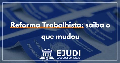 Reforma Trabalhista Saiba O Que Mudou