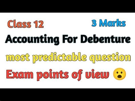 Accounting For Debentures Class 12 Most Predictable Accounting For