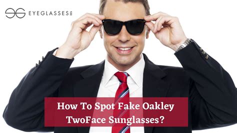 How To Spot Fake Oakley Twoface Sunglasses