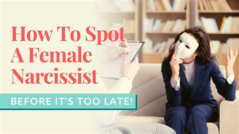 How To Spot A Female Narcissist Before Its Too Late Youtube