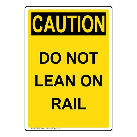 Vertical Do Not Lean On Rail Sign Osha Caution