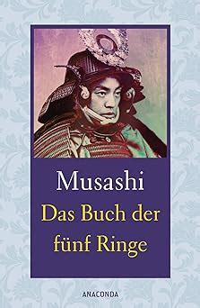 Das Buch der fünf Ringe Das Buch der mit der Kriegskunst verwandten