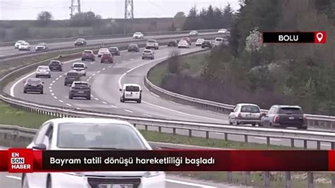 Bayram tatili dönüşü hareketliliği başladı Dailymotion Video